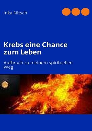 Krebs eine Chance zum Leben von Nitsch,  Inka