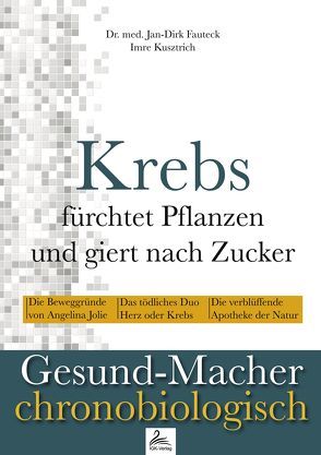 Krebs fürchtet Pflanzen und giert nach Zucker von Fauteck,  Jan-Dirk, Kusztrich,  Imre