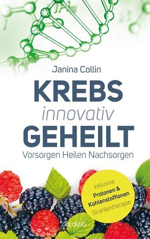 Krebs innovativ geheilt von Collin,  Janina