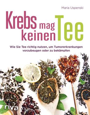 Krebs mag keinen Tee von Uspenski,  Maria