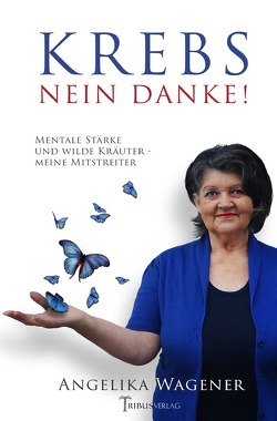 Krebs Nein Danke! von Verlag,  Tribus, Wagener,  Angelika