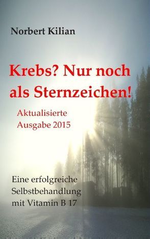 Krebs? Nur noch als Sternzeichen! von Kilian,  Norbert