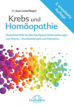 Krebs und Homöopathie von Bagot,  Jean-Lionel