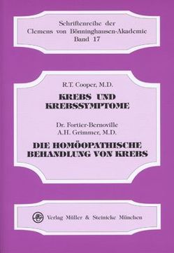 Krebs und Krebssymptome. – Fortier-Bernoville /Grimmer, A H: Die Homöopathische Behandlung von Krebs von Cooper,  R T, Reinke,  Karl H, Risch,  Gerhard, Tippett,  Antje