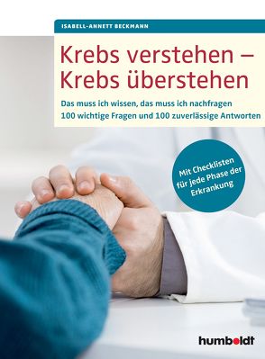 Krebs verstehen – Krebs überstehen von Beckmann,  Isabell-Annett