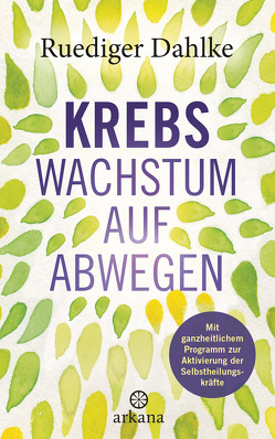 Krebs – Wachstum auf Abwegen von Dahlke,  Ruediger