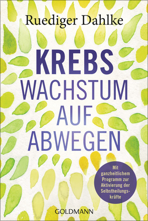 Krebs – Wachstum auf Abwegen von Dahlke,  Ruediger