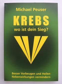 Krebs wo ist dein Sieg? von Peuser,  Michael