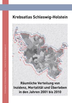 Krebsatlas Schleswig-Holstein von Eisemann,  Nora, Gerdemann,  Ulrike, Holzmann,  Miriam, Katalinic,  Alexander, Maier,  Werner, Pritzkuleit,  Ron, Richter,  Anke