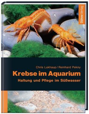 Krebse im Aquarium von Lukhaup,  Chris, Pekny,  Reinhard