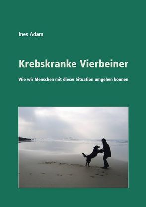 Krebskranke Vierbeiner von Adam,  Ines