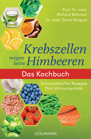 Krebszellen mögen keine Himbeeren von Béliveau,  Richard, Gingras,  Denis, Laak,  Hanna van