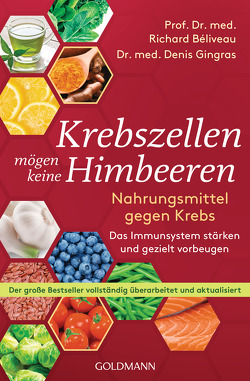 Krebszellen mögen keine Himbeeren von Béliveau,  Richard, Gingras,  Denis, Laak,  Hanna van