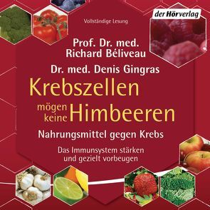 Krebszellen mögen keine Himbeeren von Béliveau,  Richard, Buchheim,  Stephan, Gingras,  Denis, Laak,  Hanna van