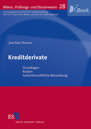 Kreditderivate von Hauser,  Joachim, Kußmaul,  Heinz, Küting,  Karlheinz, Weber,  Claus-Peter