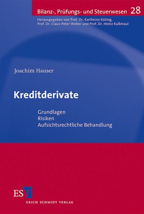 Kreditderivate von Hauser,  Joachim, Kußmaul,  Heinz, Küting,  Karlheinz, Weber,  Claus-Peter