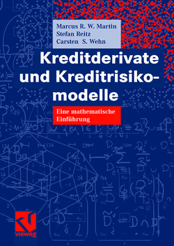 Kreditderivate und Kreditrisikomodelle von Martin,  Marcus R. W., Reitz,  Stefan, Wehn,  Carsten