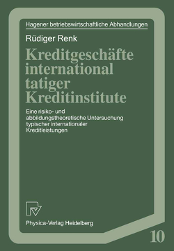 Kreditgeschäfte international tätiger Kreditinstitute von Renk,  Rüdiger