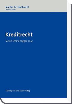 Kreditrecht von Bürgi,  Johannes A., Emmenegger,  Susan, Hunkeler,  Daniel, Koller-Tumler,  Marlis, Lorandi,  Franco, Maurenbrecher,  Benedikt, Stöckli ,  Hubert, Vogt,  Hans-Ueli, Walter,  Hans Peter, Wichser,  Roger, Wüthrich,  Karl