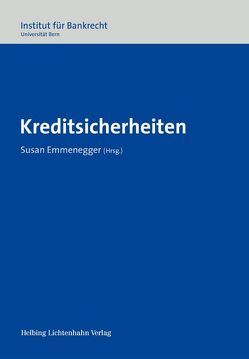 Kreditsicherheiten von Emmenegger,  Susan, Graham-Siegenthaler,  Barbara, Kieninger,  Eva-Maria, Reetz,  Peter, Schmid-Tschirren,  Christina, von Büren,  Roland, Wüthrich,  Karl