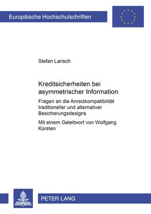 Kreditsicherheiten bei asymmetrischer Information von Larisch,  Stefan