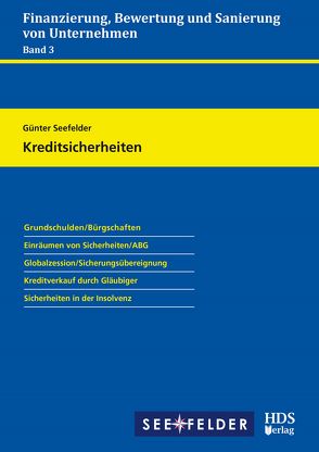 Kreditsicherheiten – Finanzierung, Bewertung und Sanierung von Unternehmen von Seefelder,  Günter