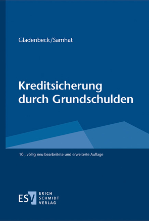 Kreditsicherung durch Grundschulden von Gaberdiel,  Heinz, Gladenbeck,  Martin, Samhat,  Abbas