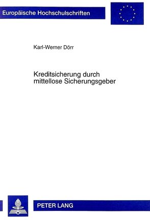 Kreditsicherung durch mittellose Sicherungsgeber von Dörr,  Karl-Werner