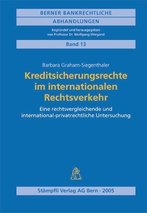 Kreditsicherungsrechte im internationalen Rechtsverkehr von Graham-Siegenthaler,  Barbara