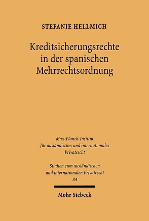 Kreditsicherungsrechte in der spanischen Mehrrechtsordnung insbesondere in Katalonien und Navarra von Hellmich,  Stefanie