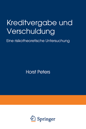 Kreditvergabe und Verschuldung von Peters,  Horst