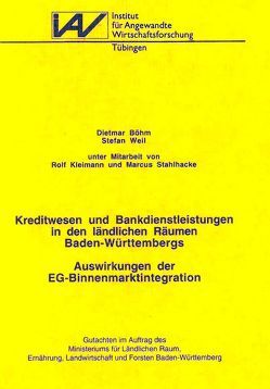 Kreditwesen und Bankdienstleistungen in den ländlichen Räumen Baden-Württembergs von Böhm,  Dietmar, Kleimann,  Rolf, Stahlhacke,  Marcus, Weil,  Stefan