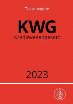 Kreditwesengesetz – KWG 2023 von Studier,  Ronny