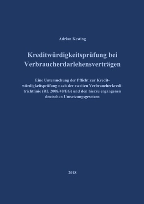 Kreditwürdigkeitsprüfung bei Verbraucherdarlehensverträgen von Kesting,  Adrian