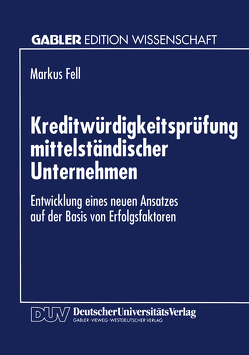 Kreditwürdigkeitsprüfung mittelständischer Unternehmen von Fell,  Markus