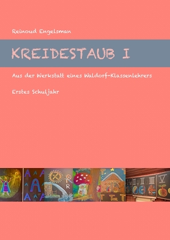 Kreidestaub I – Erstes Schuljahr von Engelsman,  Reinoud