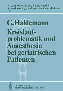 Kreislaufproblematik und Anaesthesie bei geriatrischen Patienten von Haldemann,  G.