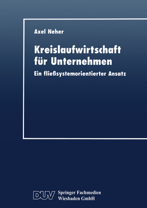 Kreislaufwirtschaft für Unternehmen von Neher,  Axel