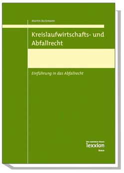 Kreislaufwirtschafts- und Abfallrecht von Beckmann,  Martin