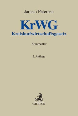 Kreislaufwirtschaftsgesetz von Dieckmann,  Martin, Dingemann,  Kathrin, Doumet,  Jean, Fellenberg,  Frank, Gieseke,  Ulrich, Jarass,  Hans D, Klages,  Christoph, Komorowski,  Alexis von, Korte,  Stefan, Kotulla,  Michael, Kraft,  Volker, Kropp,  Olaf, Mann,  Thomas, Petersen,  Frank, Reese,  Moritz, Schiller,  Gernot, Schoch,  Friedrich, Schubert,  Mathias, Spoerr,  Wolfgang, Strecker,  Silvia, Tünnesen-Harmes,  Christian, Versmann,  Andreas