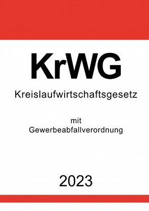 Kreislaufwirtschaftsgesetz (KrWG) 2023 von Studier,  Ronny