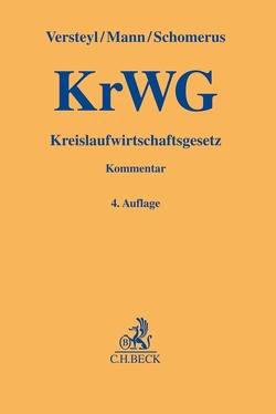 Kreislaufwirtschaftsgesetz von Jacobj,  Holger, Kunig,  Philip, Mann,  Thomas, Paetow,  Stefan, Schomerus,  Thomas, Versteyl,  Ludger-Anselm