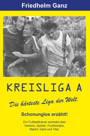 Kreisliga A von Ganz,  Friedhelm