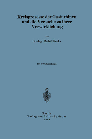 Kreisprozesse der Gasturbinen und die Versuche zu ihrer Verwirklichung von Fuchs,  NA