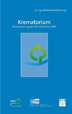 Krematorium – Aktualisierung der VDI-Richtlinie 3891 von Schetter,  Dr. Gebhard