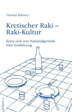 Kretischer Raki – Raki-Kultur von Balistier,  Thomas