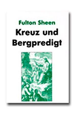 Kreuz und Bergpredigt von Sheen,  Fulton