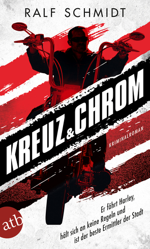 Kreuz und Chrom von Schmidt,  Ralf