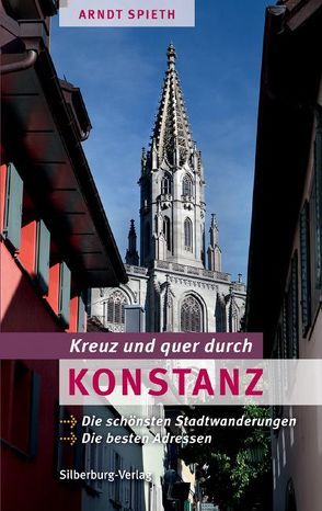 Kreuz und quer durch Konstanz von Spieth,  Arndt