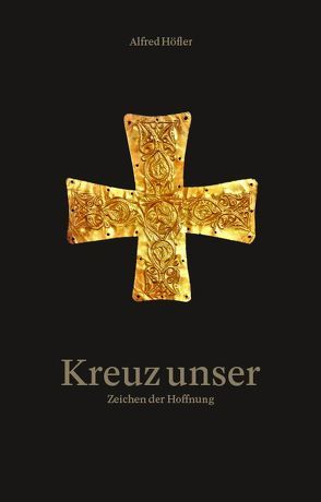 Kreuz unser von Höfler,  Alfred